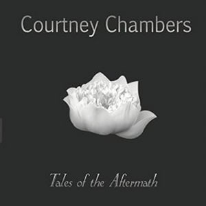 Tales of the Aftermath by Courtney Chambers