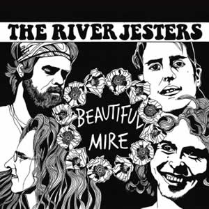 Beautiful Mire by The River Jesters