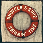 Swimmin Time by Shovels and Rope