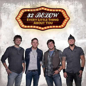 Every Little Thing About You by 32 Below
