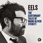 The Cautionary Tales of Mark Oliver Everett by Eels