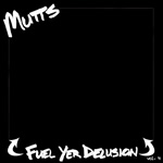 Fuel Your Delusion Vol 4 by Mutts