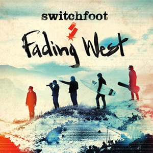 Fading West by Switchfoot