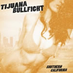 Southern California by Tijuan Bullfight