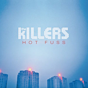 Hot Fuss by The Killers