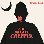 The Night Creeper by Uncle Acid