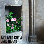Until the End EP by Melanie Crew