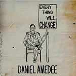 Everything Will Change by Daniel Amedee