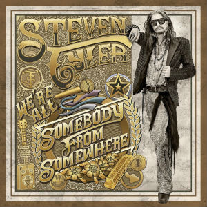 We're All Somebody from Somewhere by Steven Tyler