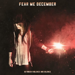 Between Violence and Silence by Fear Me December