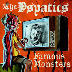 Famous Monsters by The Psyaitics