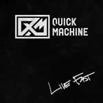 Live Fast by Quick Machine