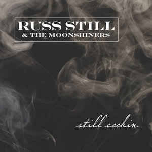 Still Cookin by Russ Still and the Moonshiners