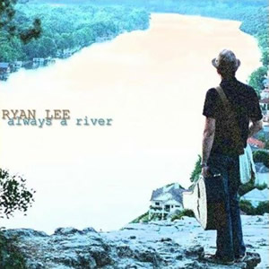 Always a River by Ryan Lee