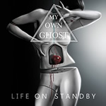 Life On Stand By by My Own Ghost