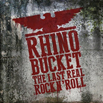 The Last Real Rock n Roll by Rhino Bucket