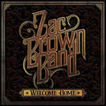 Welcome Home  by Zac Brown Band