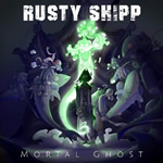 Mortal Ghost by Rusty Ship
