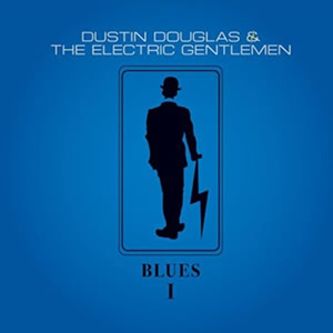 Blues 1 by Dustin Douglas and the Electric Gentlemen