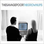 The Grown Ups by The Savage Poor