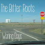 Waning Days by The Bitter Roots