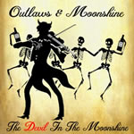 The Devil Is In the Moonshine by Outlaws and Moonshine