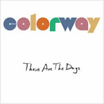 These Are the Days by Colorway