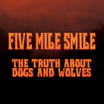 The Truth About Dogs and Wolves by Five Mile Smile