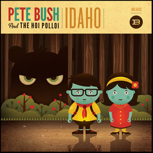 Idaho  by Pete Bush and Hoi Polloi